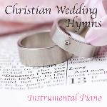 Christian Wedding Hymns: Instrumental Piano