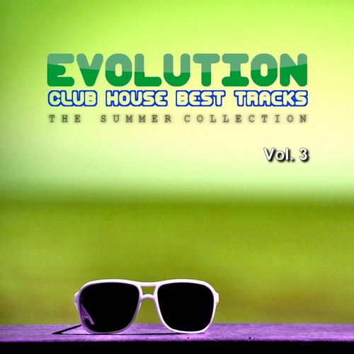 Evolution Club House Best Tracks, Vol. 3 (The Summer Collection)
