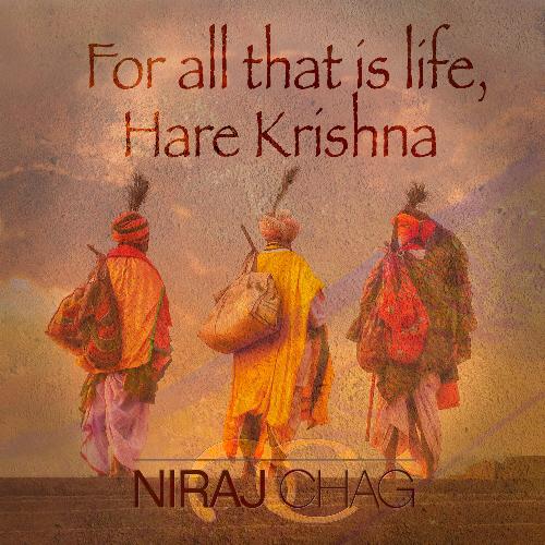 For all that is life, Hare Krishna