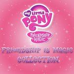 Friendship Is Magic Collection