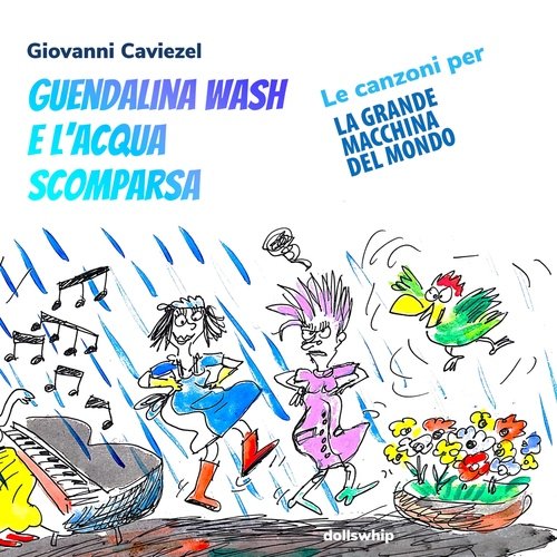 Guendalina Wash e l&#039;acqua scomparsa (Le canzoni per La grande macchina del mondo)
