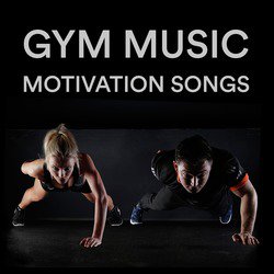 Gym Music Motivation Songs: Best Songs of Electro Pop, Dance, EDM, Latino & Disco