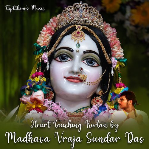 Heart Touching Kirtan by Madhava Vraja Sundar Das