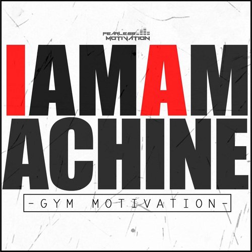 I Am a Machine: Gym Motivation_poster_image