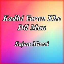 Kadhi Yaran Khe Dil Man-JlsEeh5zcUM