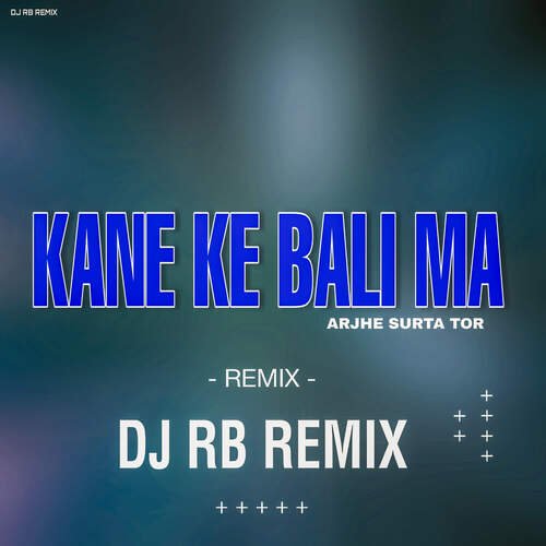 Kane Ke Bali Ma Arjhe Surta Tor Remix