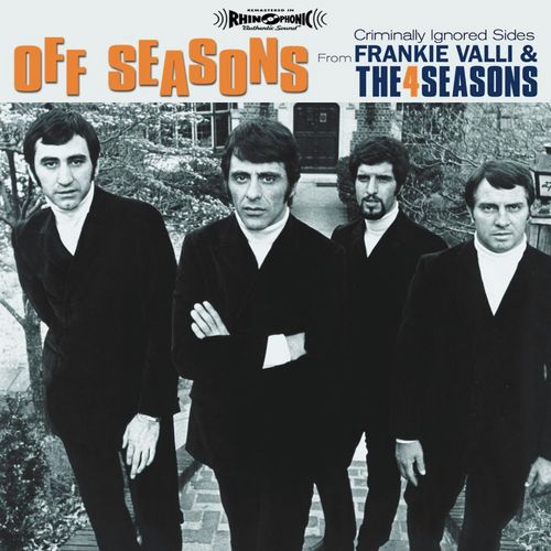 Off Seasons: Criminally Ignored Sides From Frankie Valli &amp; The Four Seasons