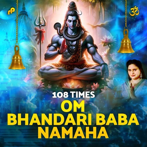 Om Bhandari Baba Namaha - 108 Times