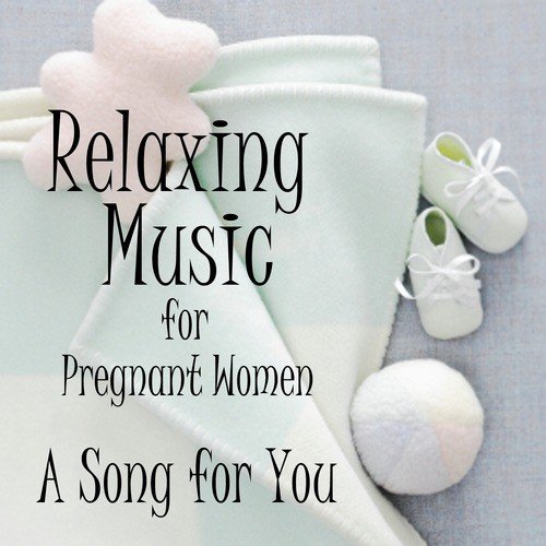 Relaxing Music for Pregnant Women: A Song for You (Piano)