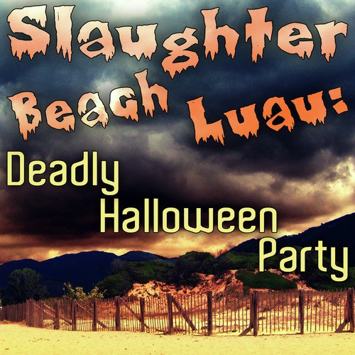 Slaughter Beach Luau: Deadly Halloween Party