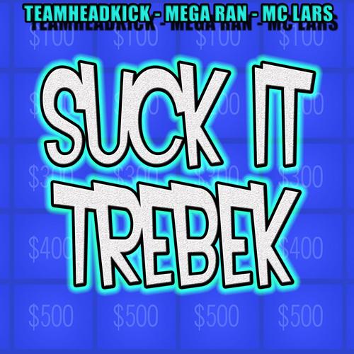 Suck It Trebek (feat. Mega Ran & MC Lars)