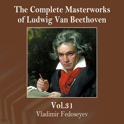 The Complete Masterworks of Ludwig Van Beethoven, Vol. 31