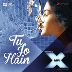 Tu Jo Hain (From &quot;Mr. X&quot;)