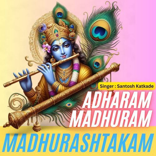 Adharam Madhuram Madhurashtakam