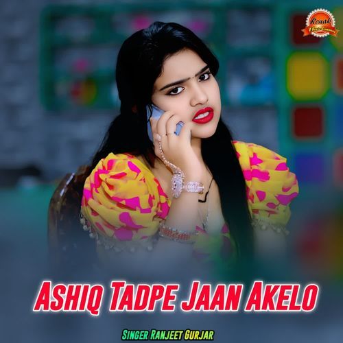 Ashiq Tadpe Jaan Akelo