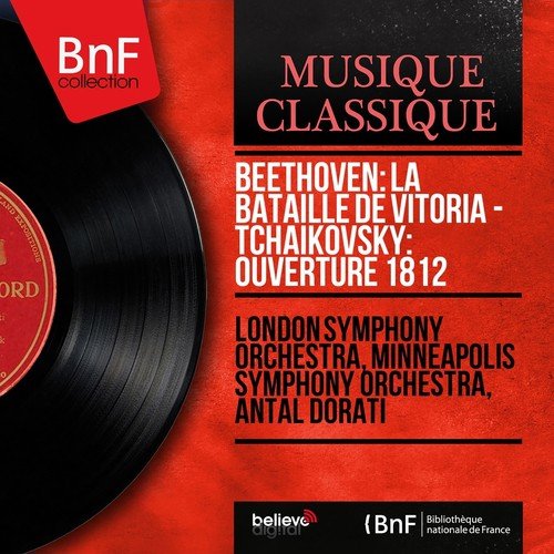 Beethoven: La bataille de Vitoria - Tchaikovsky: Ouverture 1812 (Stereo Version)