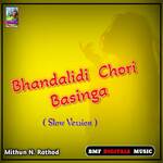 Bhandalidi Chori Basinga ( Slow Version )