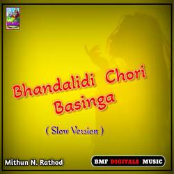 Bhandalidi Chori Basinga ( Slow Version )-BSw5fBtHQmA