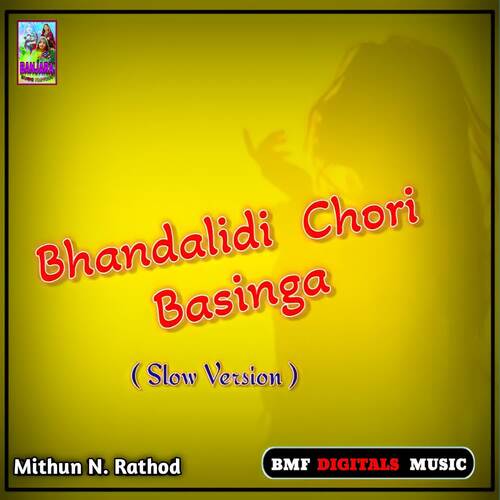 Bhandalidi Chori Basinga ( Slow Version )
