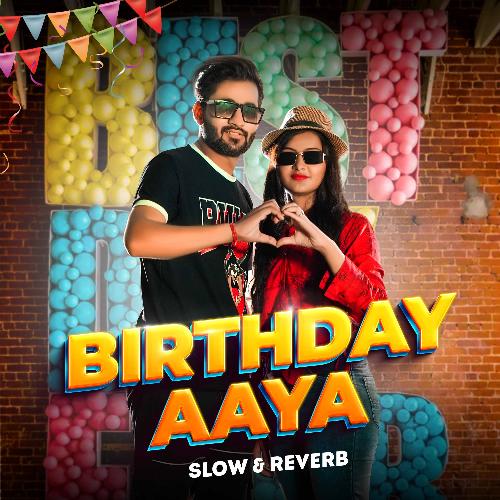 Birthday Aaya (Slow + Reverb)