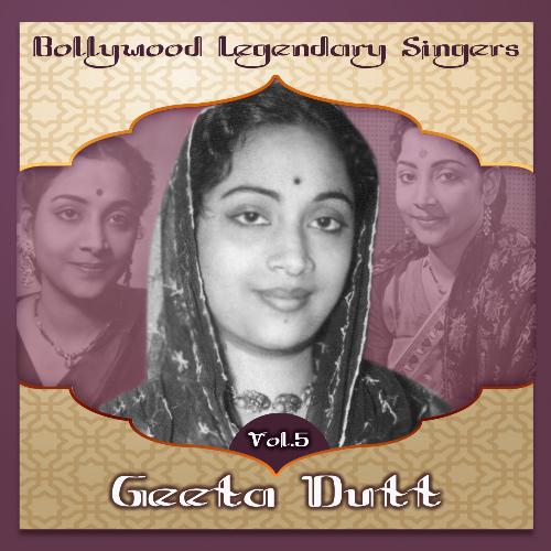 Bollywood Legendary Singers - Geeta Dutt, Vol.5