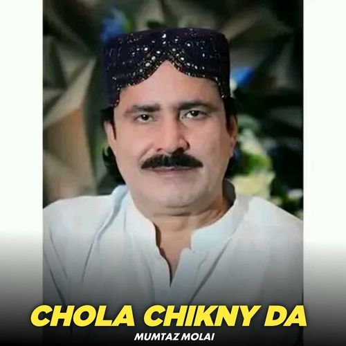 Chola Chikny Da