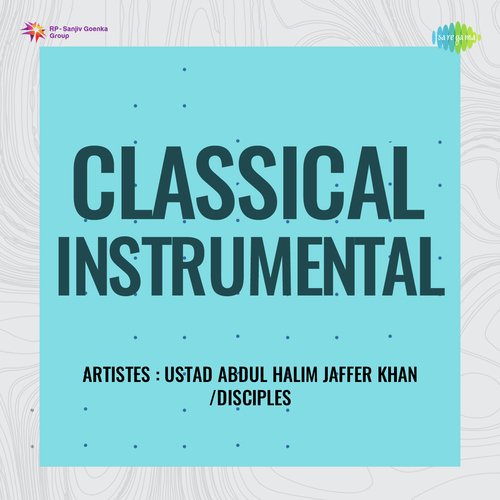 Classical Instrumental - Ustad Abdul Halim Jaffer Khan