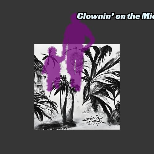Clownin' on the Mic