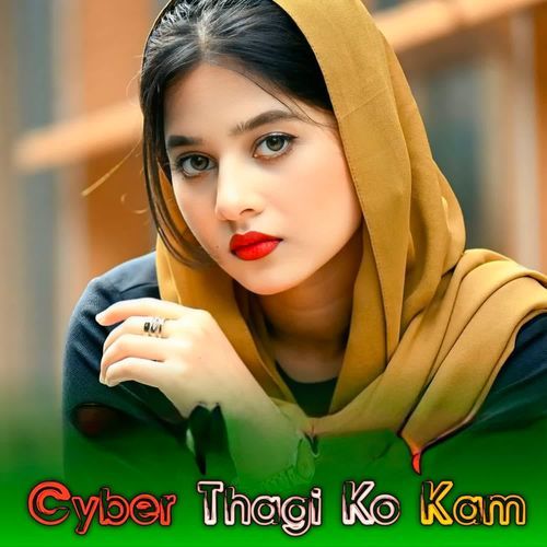 Cyber Thagi Ko Kam