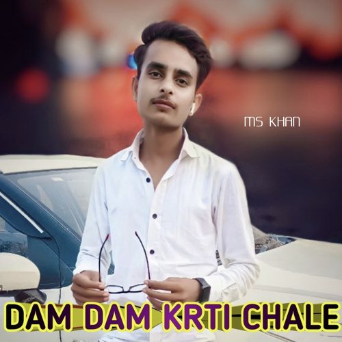 Dam Dam Krti Chale