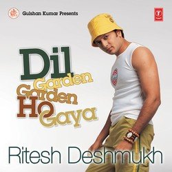 Dil Garden Garden Ho Gaya - Ritesh Deshmukh