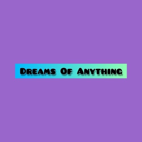 Dreams of Anything_poster_image