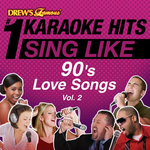Drew's Famous #1 Karaoke Hits: Sing Like 90's Love Songs, Vol. 2