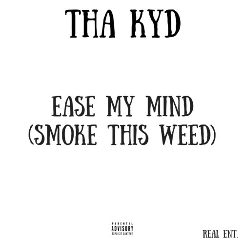 Ease My Mind (Smoke This Weed)
