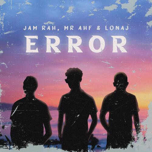 Error (with Jam Rah &amp; Lonaj)_poster_image