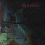 Go Harder