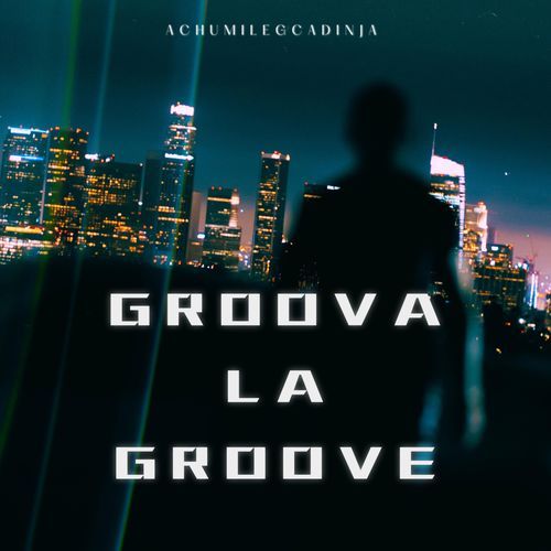 Groova la Groove