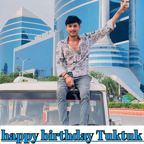 Happy birthday Tuktuk