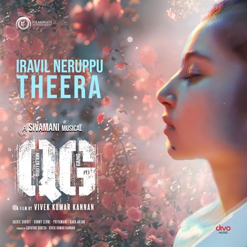 Iravil Neruppu Theera (From "QG, Pt. 1")