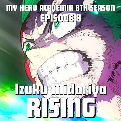 Izuku Midoriya Rising - My Hero Academia 8th Season - Epic Version