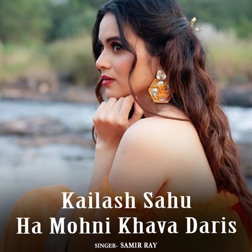 Kailash Sahu Ha Mohni Khava Daris
