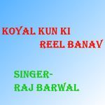 Koyal Kun Ki Reel Banav