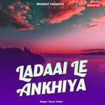 Ladaai Le Ankhiya