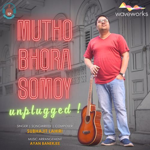 Mutho Bhora Somoy (Unplugged)