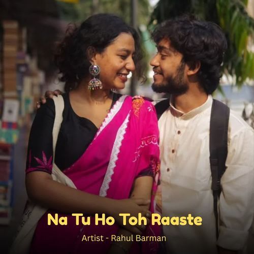 Na Tu Ho Toh Raaste