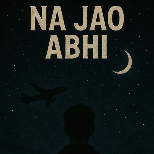 Na jao abhi...
