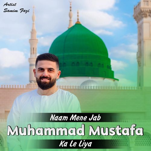 Naam Mene Jab Muhammad Mustafa Ka Le Liya
