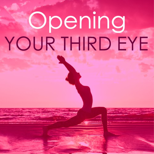 Opening your Third Eye - Modern New Age Music for Relaxation Sessions, Tranquility Spa
