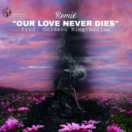 Our Love Never Dies (Remix)