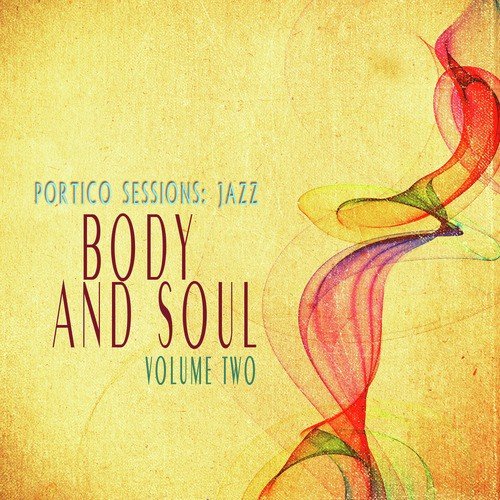 Portico Sessions: Jazz (Body & Soul), Vol. 2